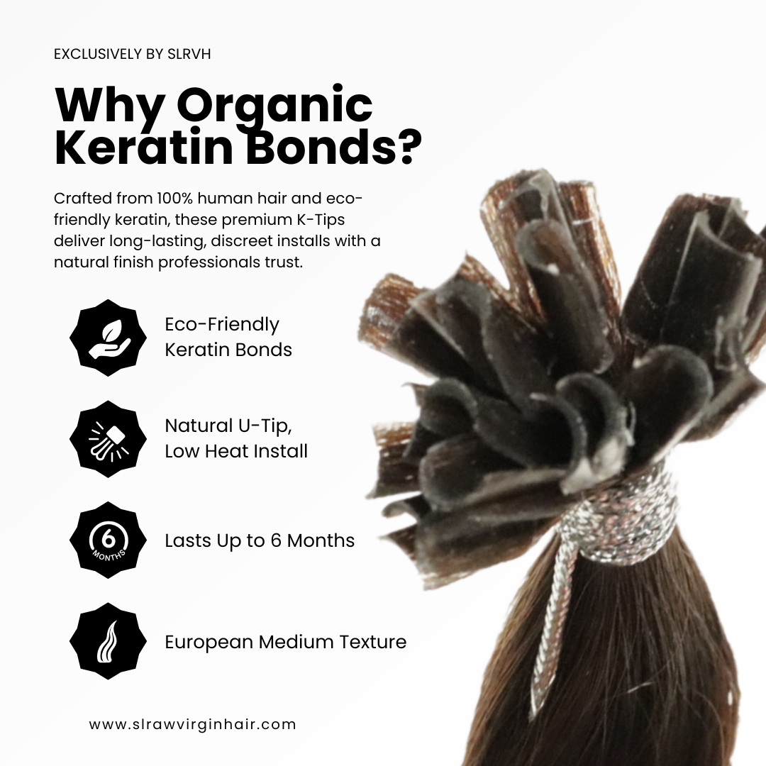 Organic Keratin Bond Hair Extensions benefit chart – eco-friendly U-tips, low-heat install, and long-lasting wear by SL Raw Virgin Hair