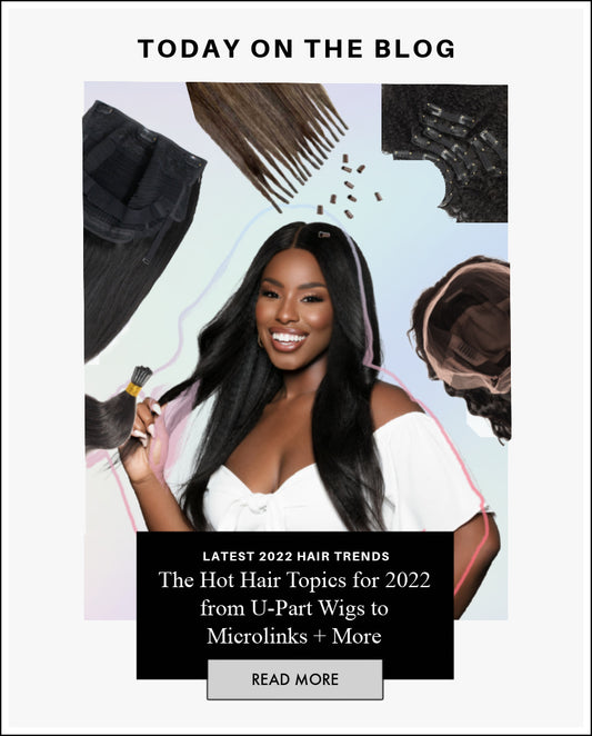 Hottest hair topics for 2022 on Micro links and U-parts, human hair wigs blog by SL Raw Virgin Hair 