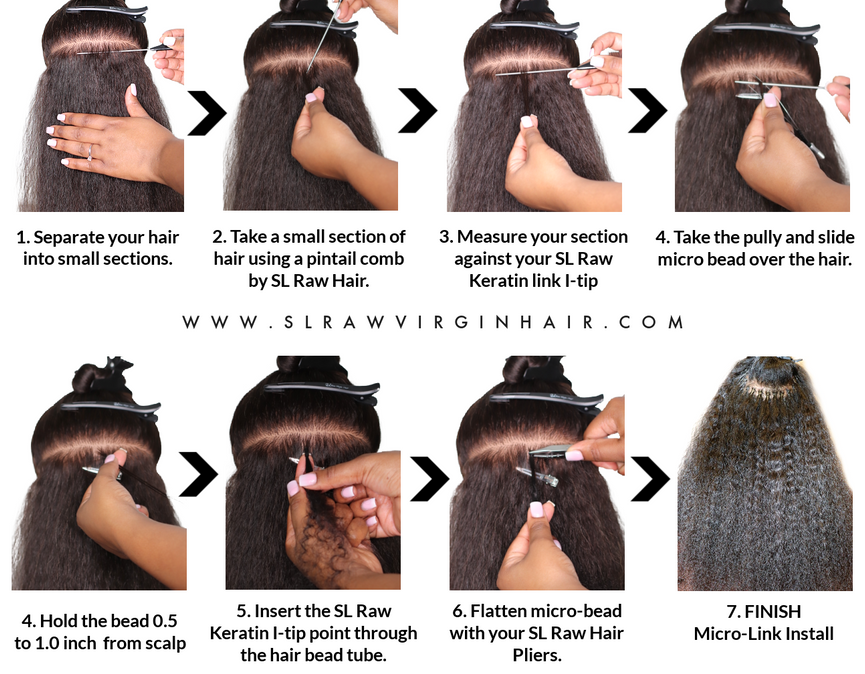 How to Micro-Link Install Using SL Raw Virgin Hair® Keratin I-Tip Links Learn how to properly install Keratin I-tips (I-tips) using Award-winning hair extensions by SL Raw Virgin Hair for beginners in this easy-to-understand micro-link illustration. Follow the instructions step by step. #microlinks #itips #microlink #slrawvirginhair #naturalhair #howto #curlyhair